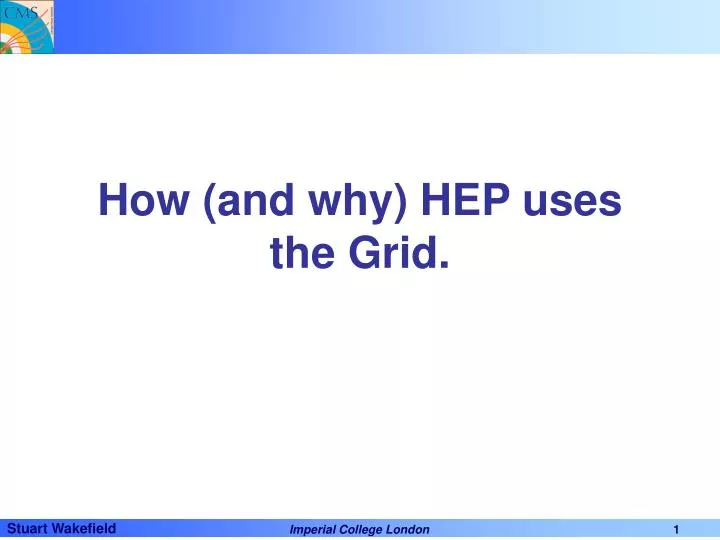 how and why hep uses the grid