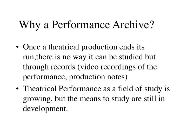 why a performance archive