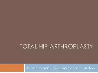 Total Hip Arthroplasty