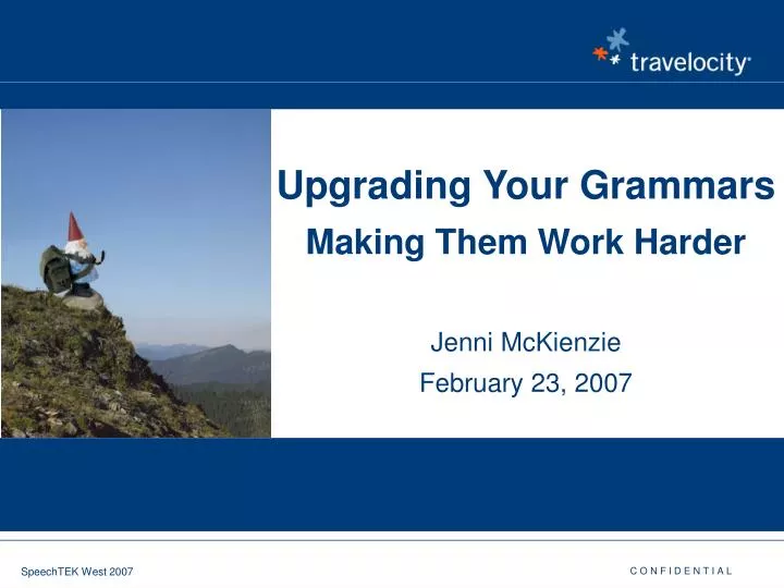 upgrading your grammars making them work harder jenni mckienzie february 23 2007