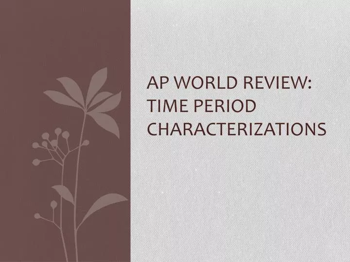 ap world review time period characterizations