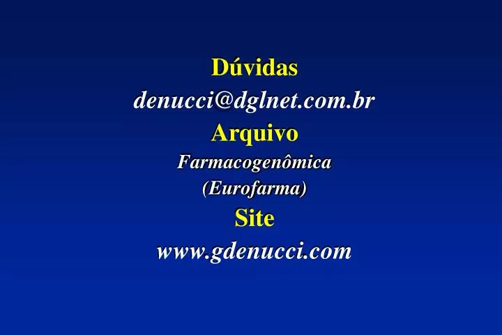 d vidas denucci@dglnet com br arquivo farmacogen mica eurofarma site www gdenucci com