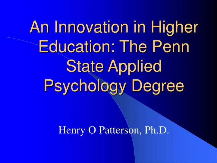 an innovation in higher education the penn state applied psychology degree
