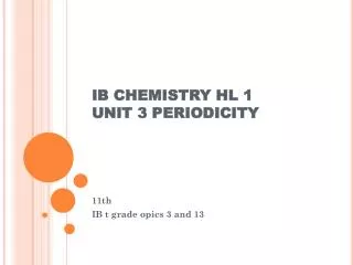 IB CHEMISTRY HL 1 UNIT 3 PERIODICITY