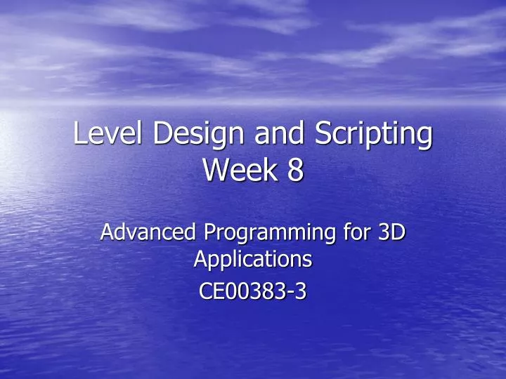 level design and scripting week 8