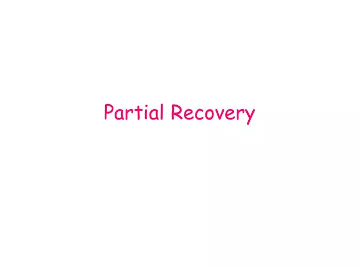 partial recovery