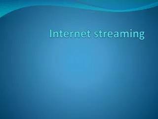 Internet streaming