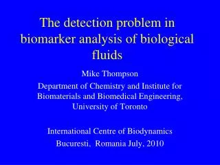 The detection problem in biomarker analysis of biological fluids