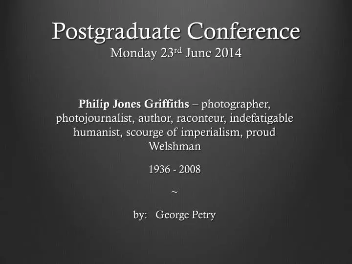 postgraduate conference monday 23 rd june 2014