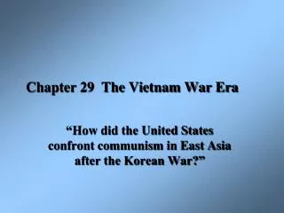 Chapter 29 The Vietnam War Era
