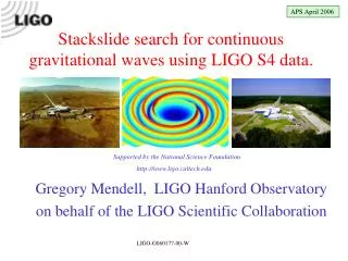 Gregory Mendell, LIGO Hanford Observatory on behalf of the LIGO Scientific Collaboration