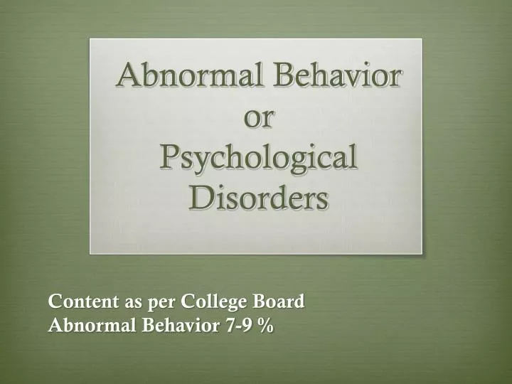 abnormal behavior or psychological disorders