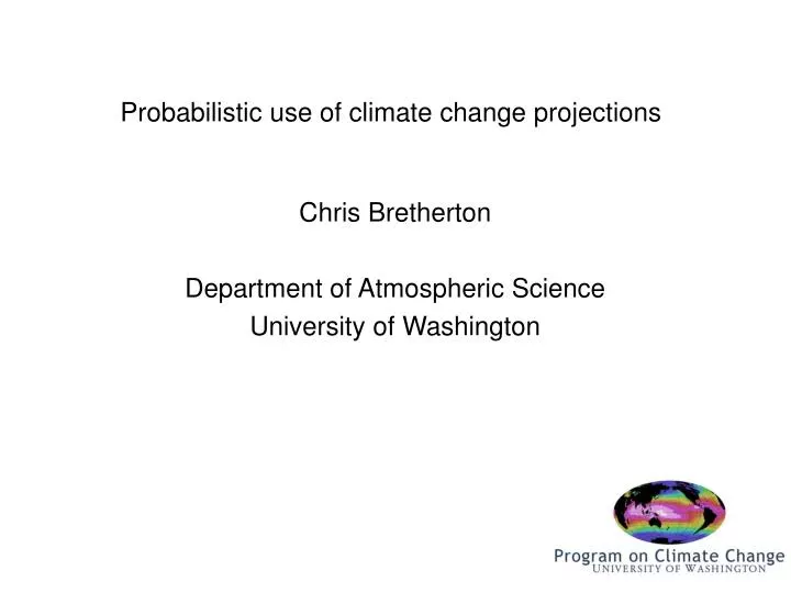 probabilistic use of climate change projections