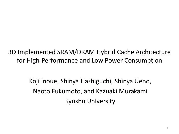 3d implemented sram dram hybrid cache architecture for high performance and low power consumption