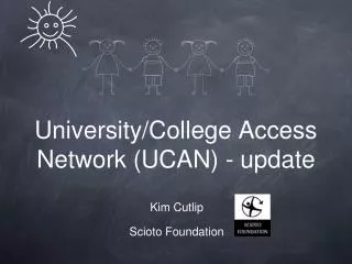 University/College Access Network (UCAN) - update