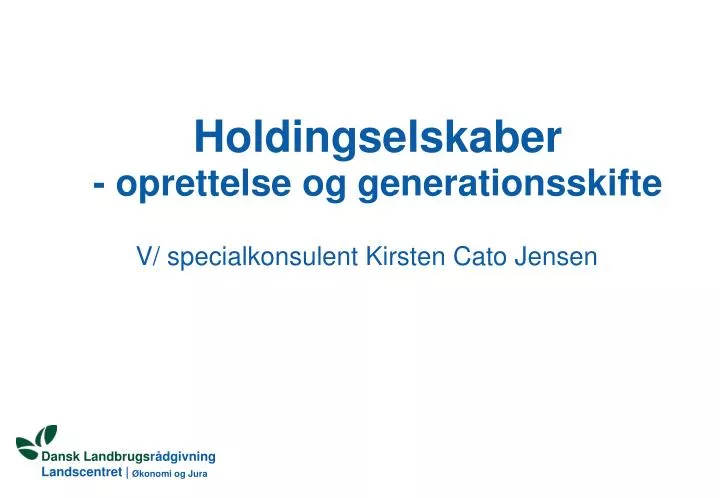 holdingselskaber oprettelse og generationsskifte