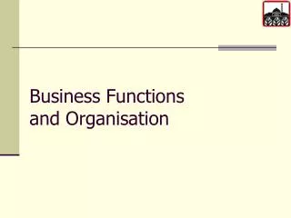 Business Functions and Organisation