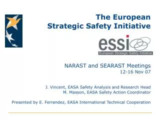 The European Strategic Safety Initiative NARAST and SEARAST Meetings 12-16 Nov 07