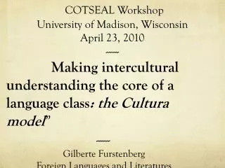 COTSEAL Workshop University of Madison, Wisconsin April 23, 2010 ------ .