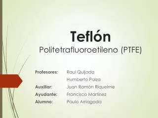 Teflón Politetrafluoroetileno (PTFE)