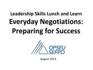 Leadership Skills Lunch and Learn Everyday Negotiations: Preparing for Success