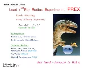 Lead ( P b) R adius Ex periment : PREX