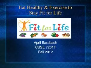 Eat Healthy &amp; Exercise to Stay Fit for Life