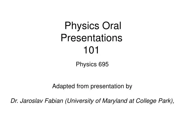physics oral presentations 101