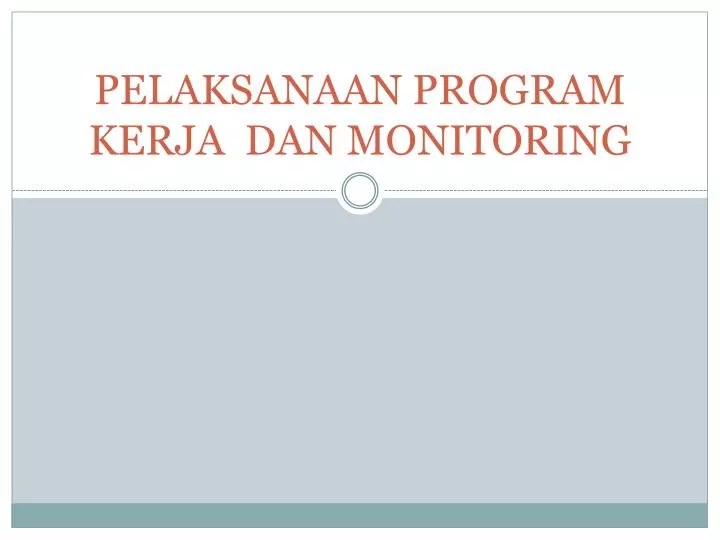 pelaksanaan program kerja dan monitoring