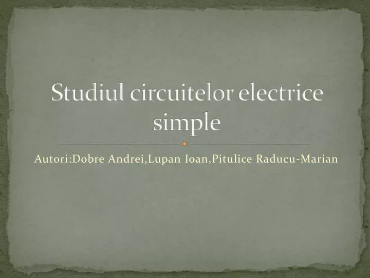 studiul circuitelor electrice simple