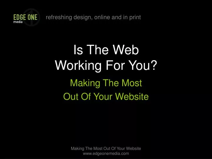 is the web working for you