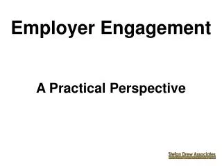 Employer Engagement A Practical Perspective