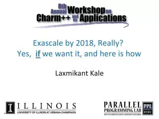 Exascale by 2018, Really? Yes, if we want it, and here is how