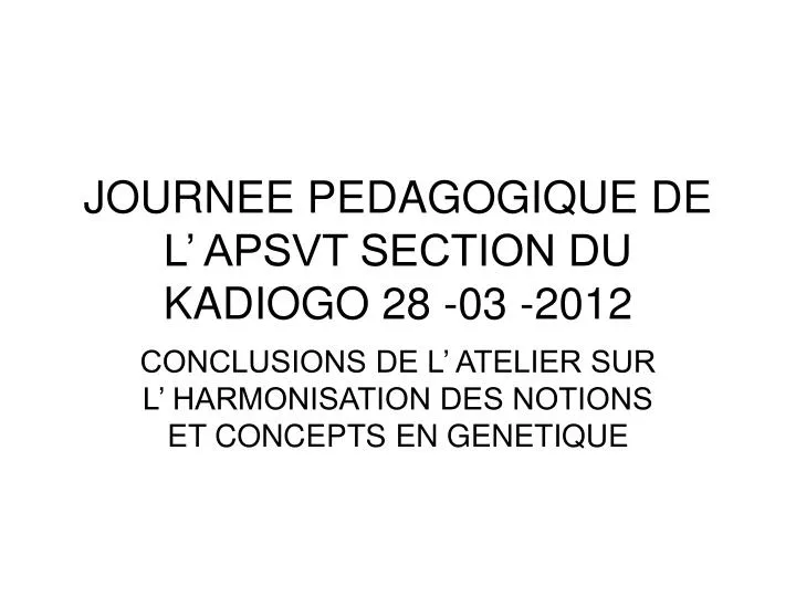 journee pedagogique de l apsvt section du kadiogo 28 03 2012
