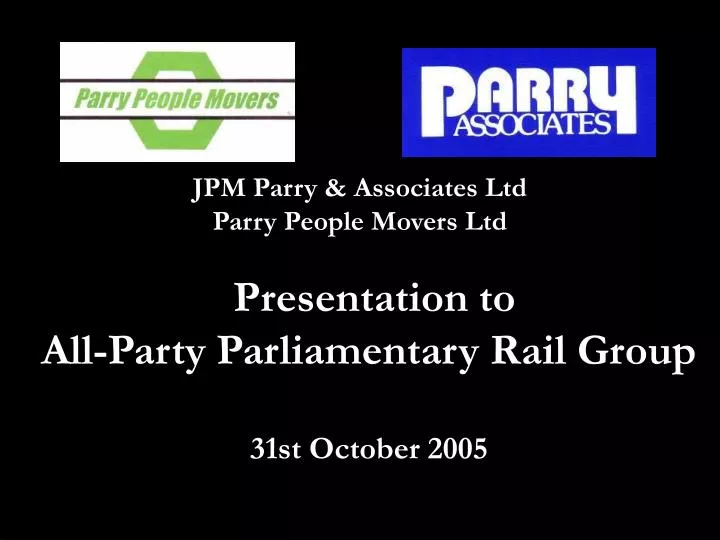 presentation to all party parliamentary rail group 31st october 2005