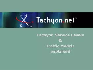 Tachyon Service Levels &amp; Traffic Models explained