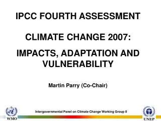 IPCC FOURTH ASSESSMENT CLIMATE CHANGE 2007: IMPACTS, ADAPTATION AND VULNERABILITY