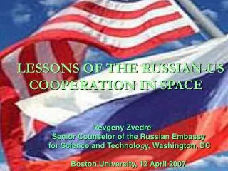 LESSONS OF THE RUSSIAN-US 		COOPERATION IN SPACE