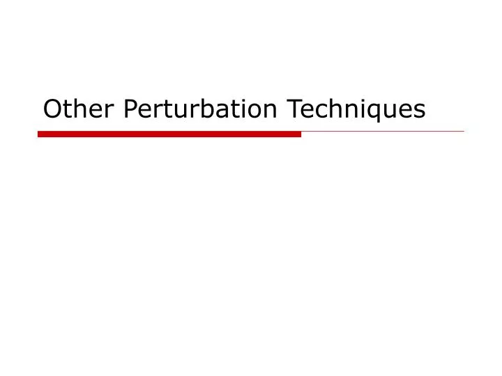 other perturbation techniques