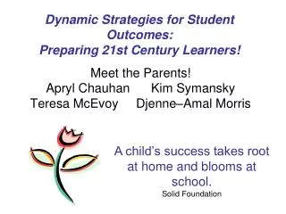 Dynamic Strategies for Student Outcomes: Preparing 21st Century Learners!
