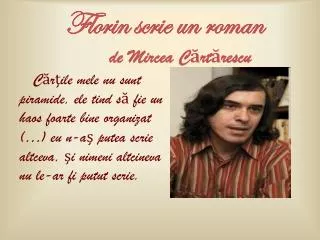 florin scrie un roman de mircea c rt rescu