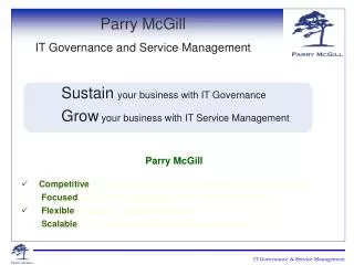Sustain your business with IT Governance Grow your business with IT Service Management