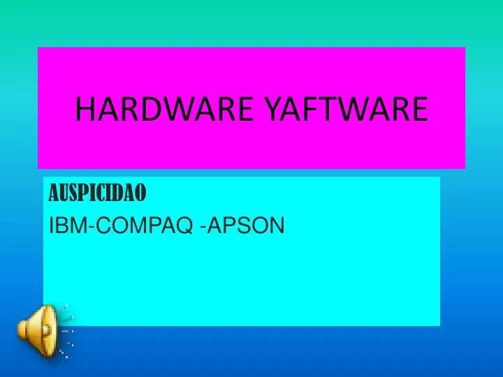 hardware yaftware