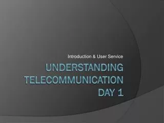 Understanding Telecommunication Day 1