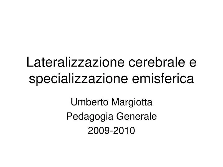 lateralizzazione cerebrale e specializzazione emisferica