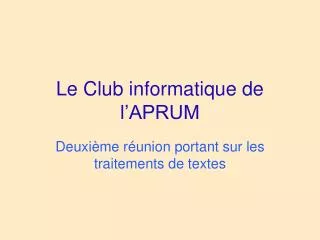 le club informatique de l aprum