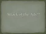 Attack of the Ads!!! - slide 1