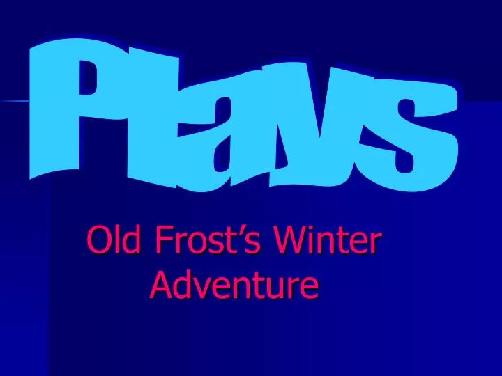 old frost s winter adventure