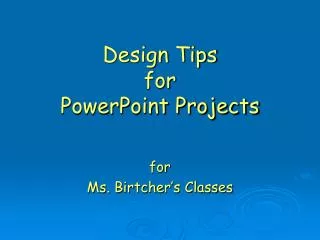 Design Tips for PowerPoint Projects