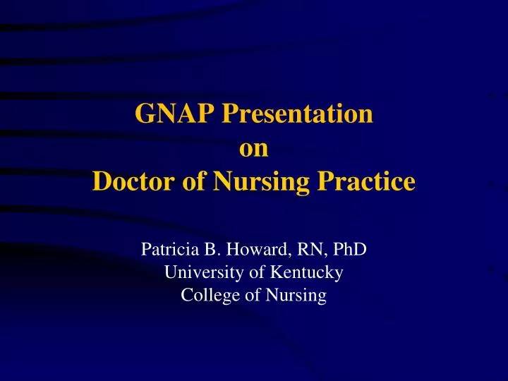 gnap presentation on doctor of nursing practice